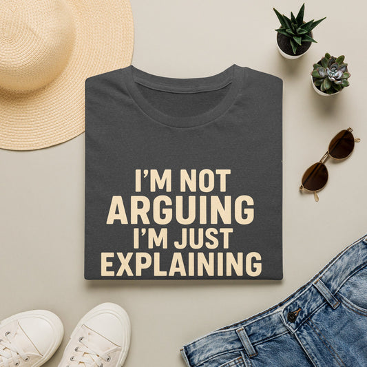 Not Arguing T-Shirt