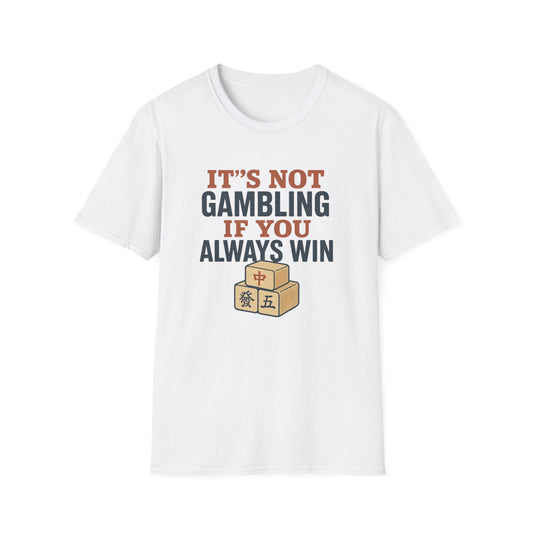 Not Gambling T-Shirt