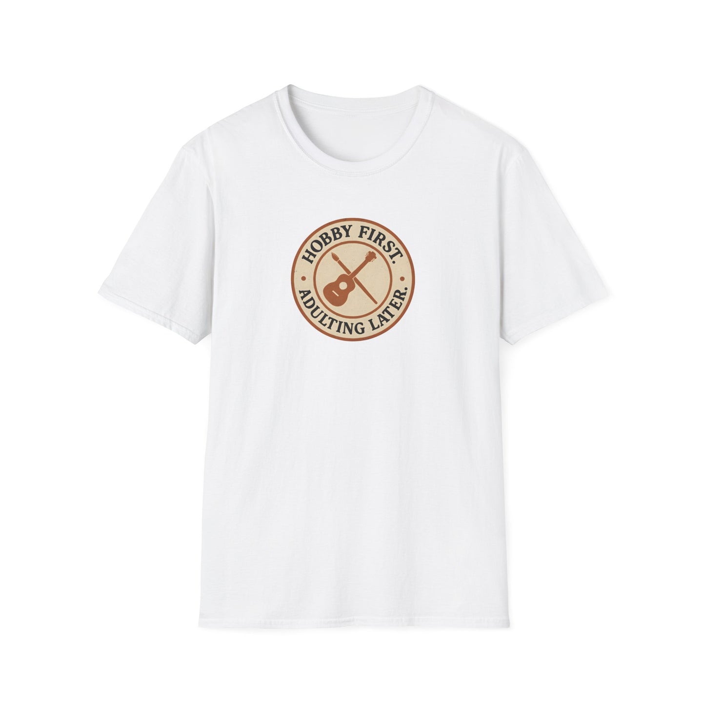 Hobby First Adulting Later T-Shirt